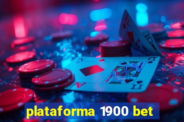 plataforma 1900 bet